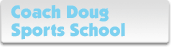 Coach Doug's Sports School